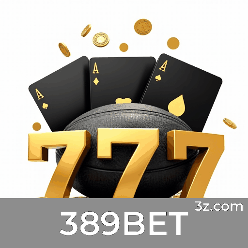 389BET: O melhor cassino online e apostas esportivas 389BET: O melhor cassino online e apostas esportivas